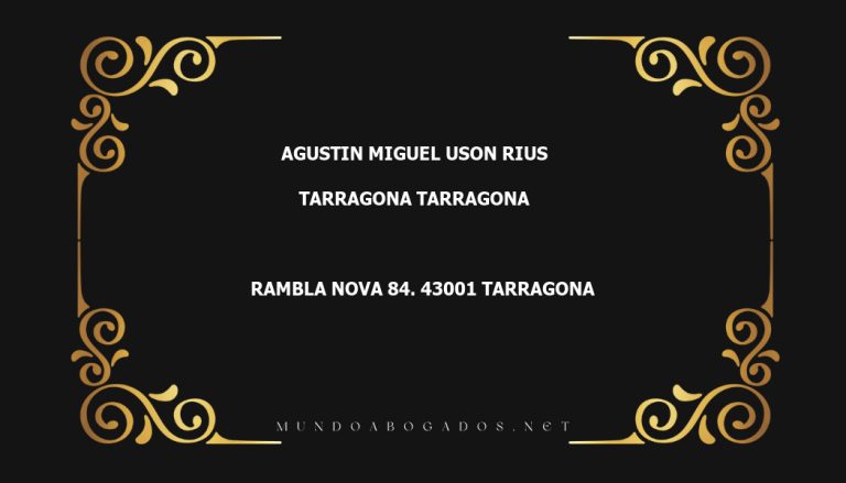 abogado Agustin Miguel Uson Rius en la localidad de Tarragona