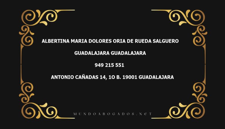 abogado Albertina Maria Dolores Oria De Rueda Salguero en la localidad de Guadalajara