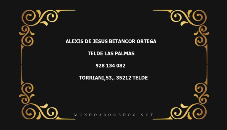 abogado Alexis De Jesus Betancor Ortega en la localidad de Telde