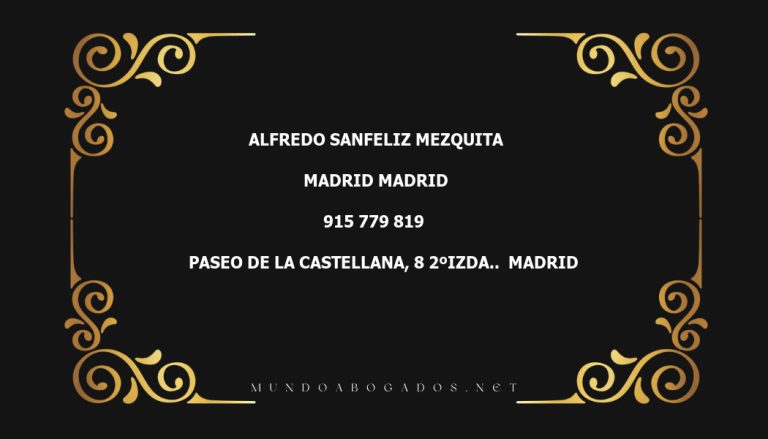 abogado Alfredo Sanfeliz Mezquita en la localidad de Madrid