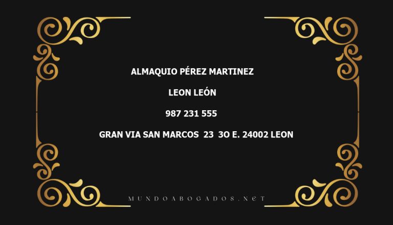 abogado Almaquio Pérez Martinez en la localidad de Leon