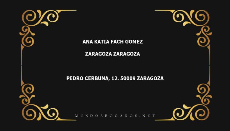 abogado Ana Katia Fach Gomez en la localidad de Zaragoza