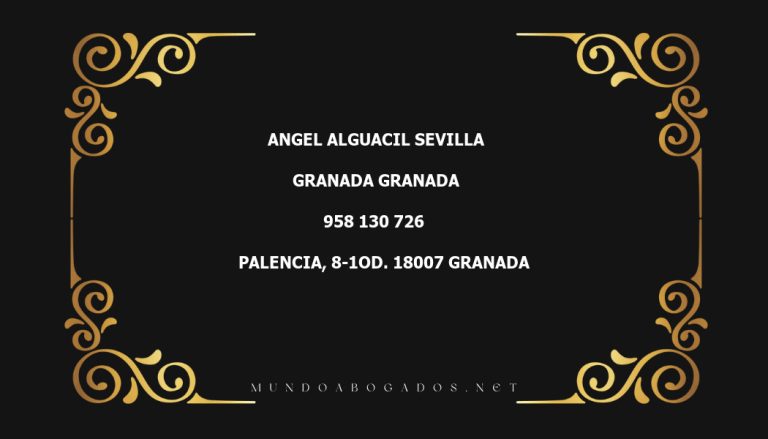 abogado Angel Alguacil Sevilla en la localidad de Granada