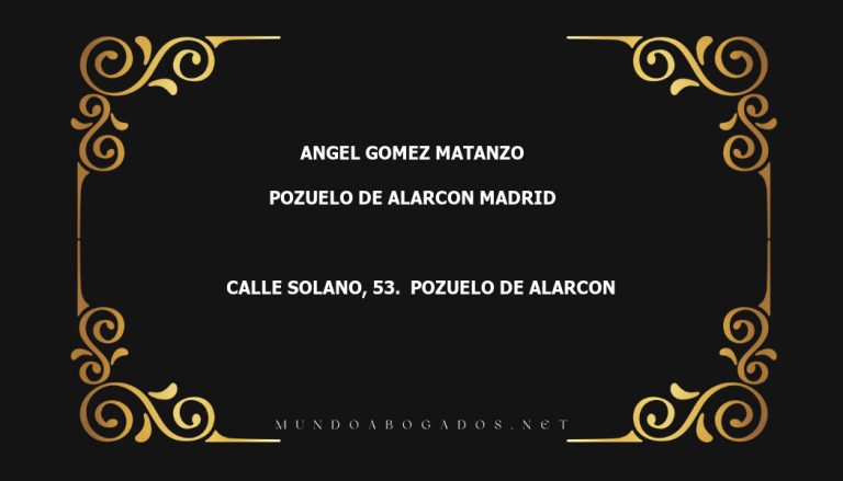 abogado Angel Gomez Matanzo en la localidad de Pozuelo de Alarcon