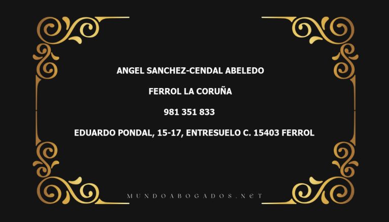 abogado Angel Sanchez-Cendal Abeledo en la localidad de Ferrol