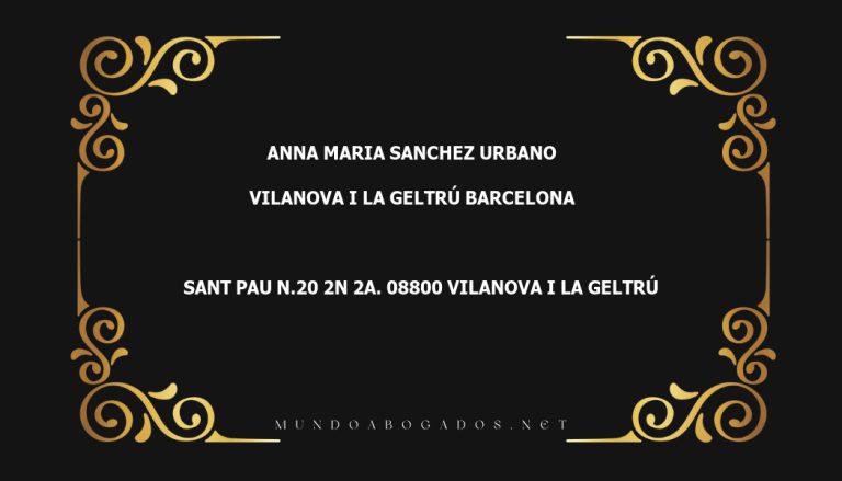 abogado Anna Maria Sanchez Urbano en la localidad de Vilanova i la Geltrú