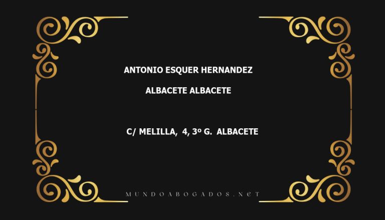 abogado Antonio Esquer Hernandez en la localidad de Albacete