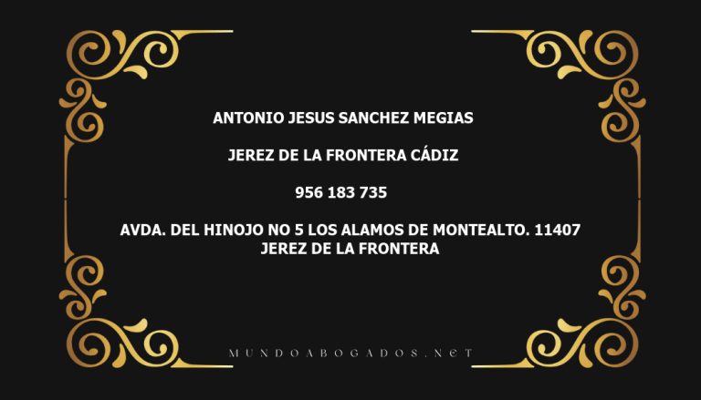 abogado Antonio Jesus Sanchez Megias en la localidad de Jerez de la Frontera