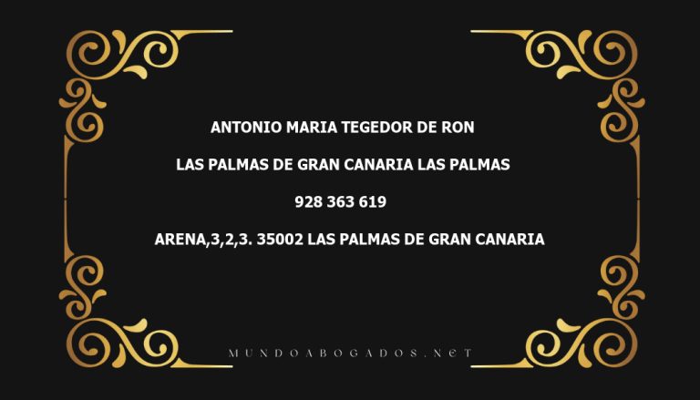 abogado Antonio Maria Tegedor De Ron en la localidad de Las Palmas de Gran Canaria