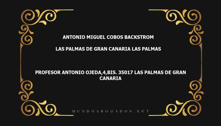 abogado Antonio Miguel Cobos Backstrom en la localidad de Las Palmas de Gran Canaria