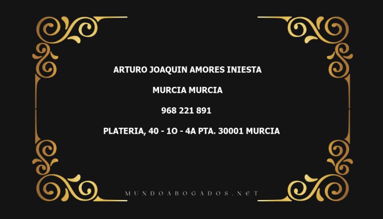 abogado Arturo Joaquin Amores Iniesta en la localidad de Murcia