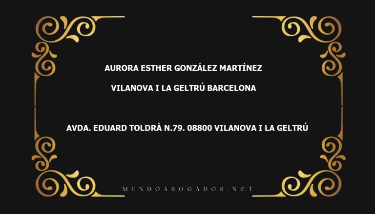 abogado Aurora Esther González Martínez en la localidad de Vilanova i la Geltrú