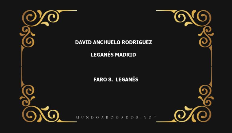 abogado David Anchuelo Rodriguez en la localidad de Leganés