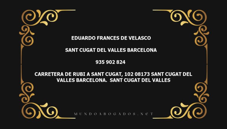 abogado Eduardo Frances De Velasco en la localidad de Sant Cugat del Valles