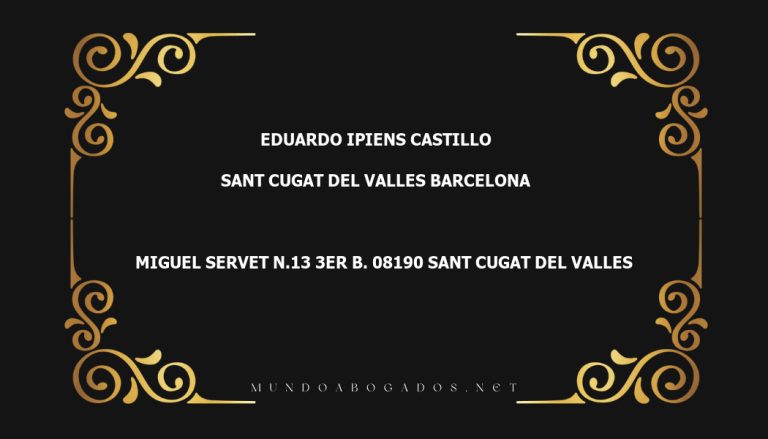 abogado Eduardo Ipiens Castillo en la localidad de Sant Cugat del Valles