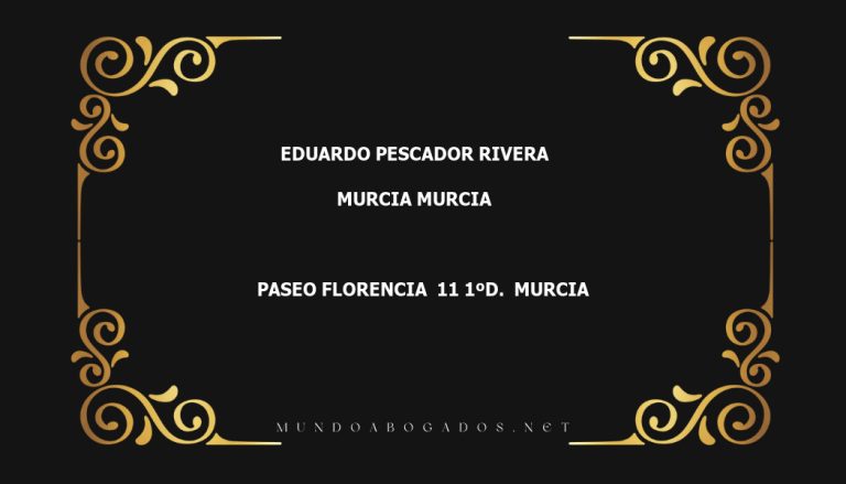 abogado Eduardo Pescador Rivera en la localidad de Murcia