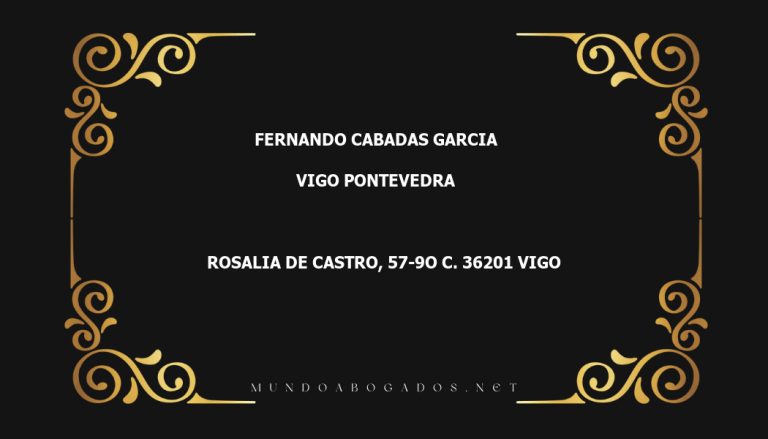 abogado Fernando Cabadas Garcia en la localidad de Vigo