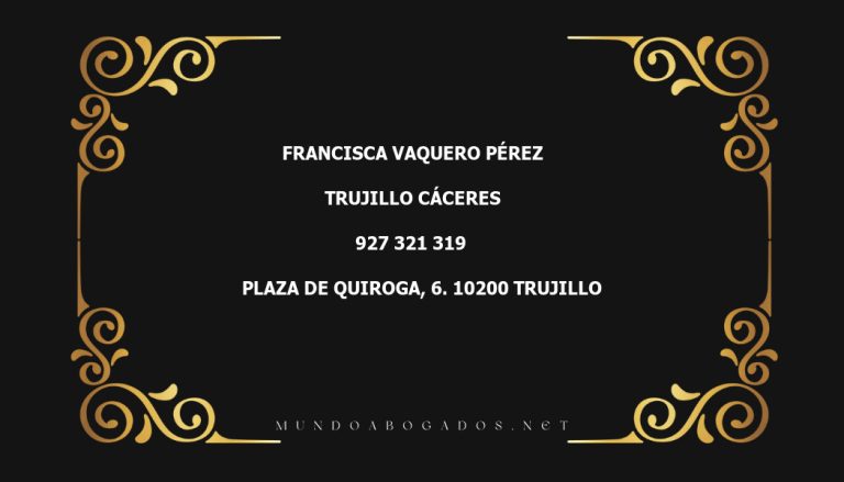 abogado Francisca Vaquero Pérez en la localidad de Trujillo