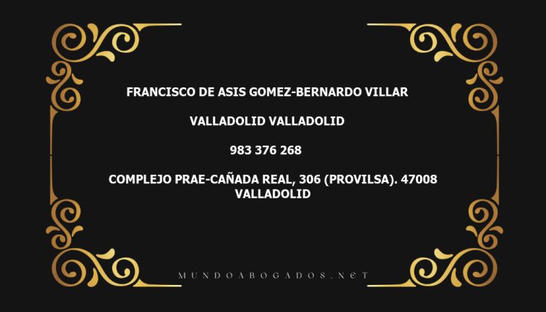 abogado Francisco De Asis Gomez-Bernardo Villar en la localidad de Valladolid