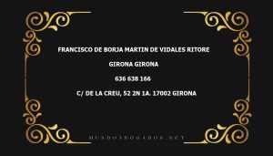 abogado Francisco De Borja Martin De Vidales Ritore en la localidad de Girona