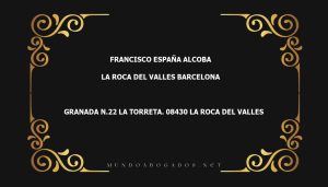 abogado Francisco España Alcoba en la localidad de La Roca del Valles