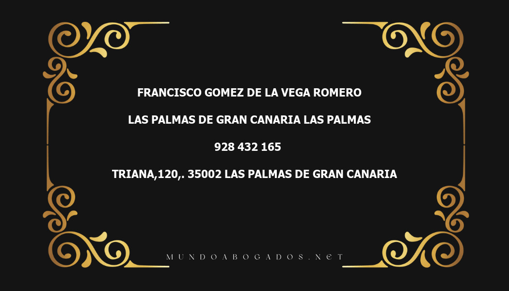 abogado Francisco Gomez De La Vega Romero en la localidad de Las Palmas de Gran Canaria