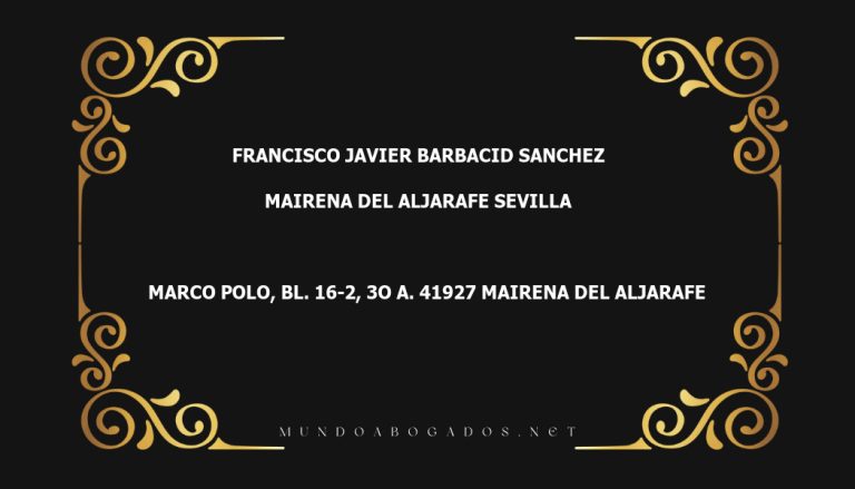 abogado Francisco Javier Barbacid Sanchez en la localidad de Mairena del Aljarafe