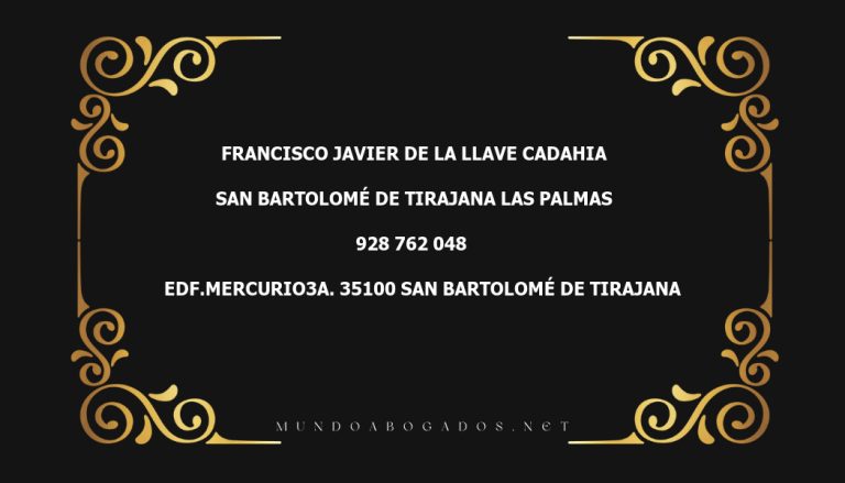 abogado Francisco Javier De La Llave Cadahia en la localidad de San Bartolomé de Tirajana