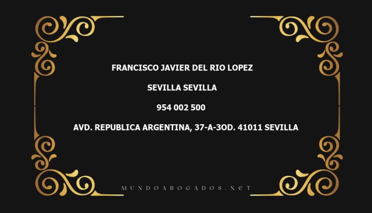 abogado Francisco Javier Del Rio Lopez en la localidad de Sevilla