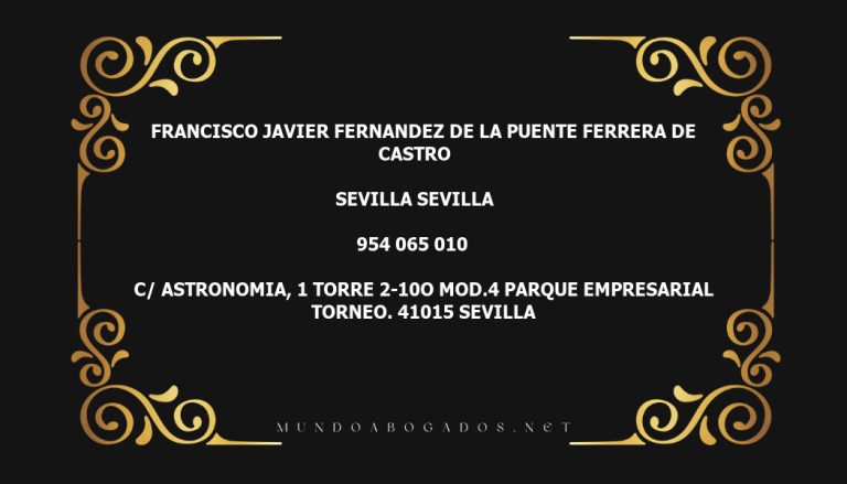 abogado Francisco Javier Fernandez De La Puente Ferrera De Castro en la localidad de Sevilla