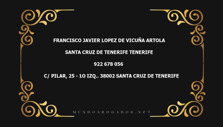 abogado Francisco Javier Lopez De Vicuña Artola en la localidad de Santa Cruz de Tenerife