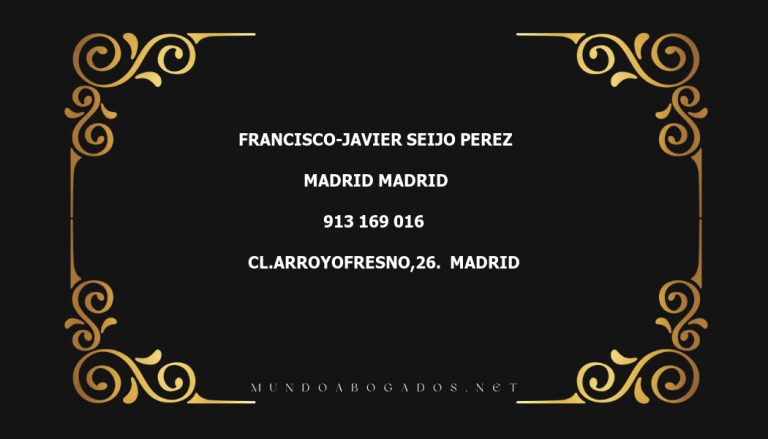 abogado Francisco-Javier Seijo Perez en la localidad de Madrid