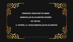 abogado Francisco Jesus Huet De Sande en la localidad de Garrovillas de Alconotar