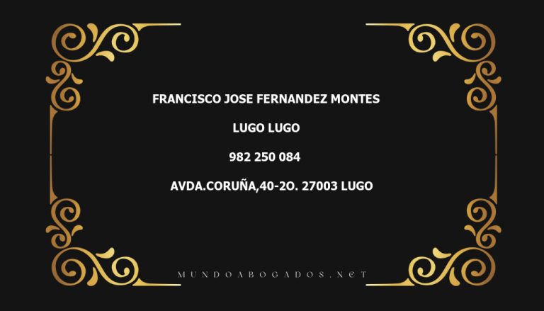 abogado Francisco Jose Fernandez Montes en la localidad de Lugo