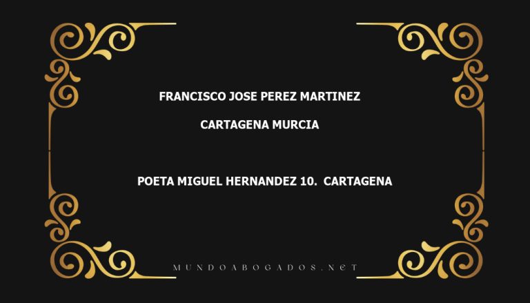 abogado Francisco Jose Perez Martinez en la localidad de Cartagena