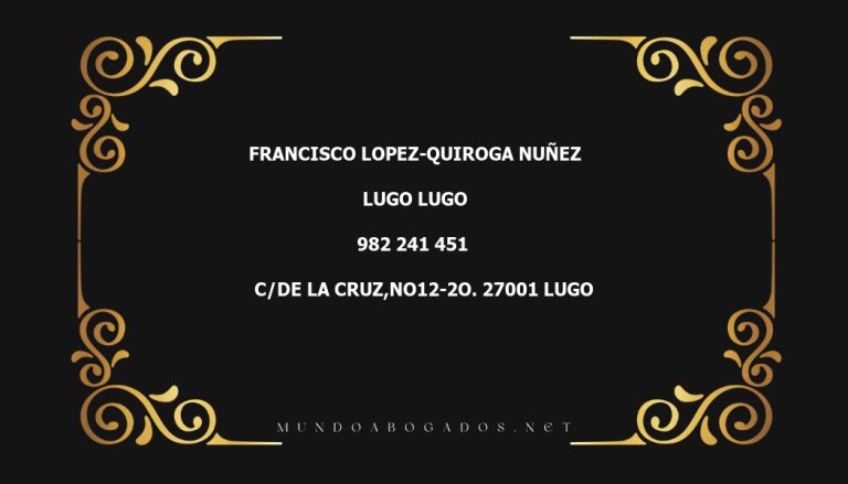 abogado Francisco Lopez-Quiroga Nuñez en la localidad de Lugo