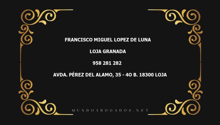 abogado Francisco Miguel Lopez De Luna en la localidad de Loja