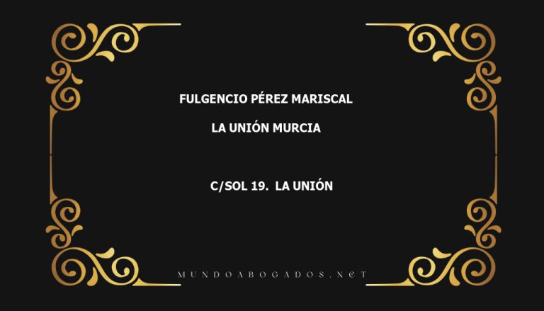 abogado Fulgencio Pérez Mariscal en la localidad de La Unión