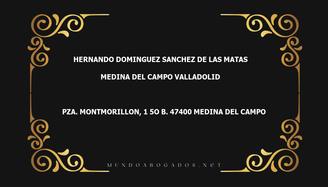 abogado Hernando Dominguez Sanchez De Las Matas en la localidad de Medina del Campo