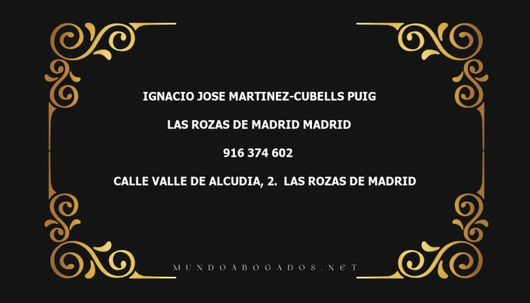 abogado Ignacio Jose Martinez-Cubells Puig en la localidad de Las Rozas de Madrid