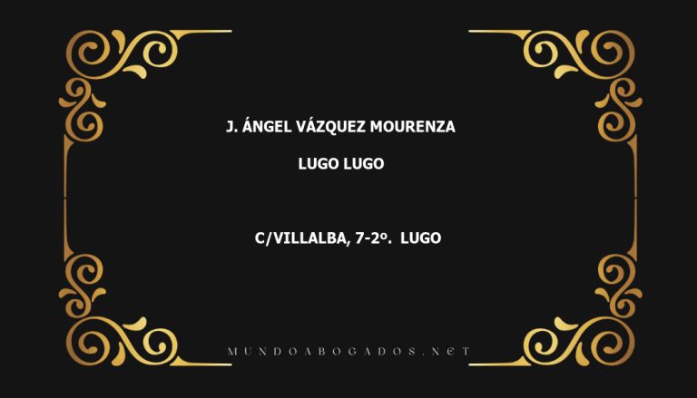 abogado J. Ángel Vázquez Mourenza en la localidad de Lugo