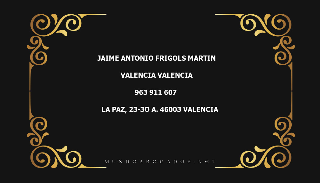 abogado Jaime Antonio Frigols Martin en la localidad de Valencia