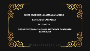 abogado Jaime Javier De La Lastra Zamanillo en la localidad de Santander