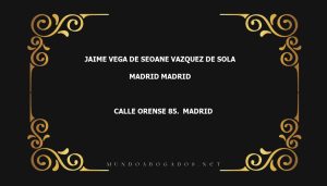 abogado Jaime Vega De Seoane Vazquez De Sola en la localidad de Madrid