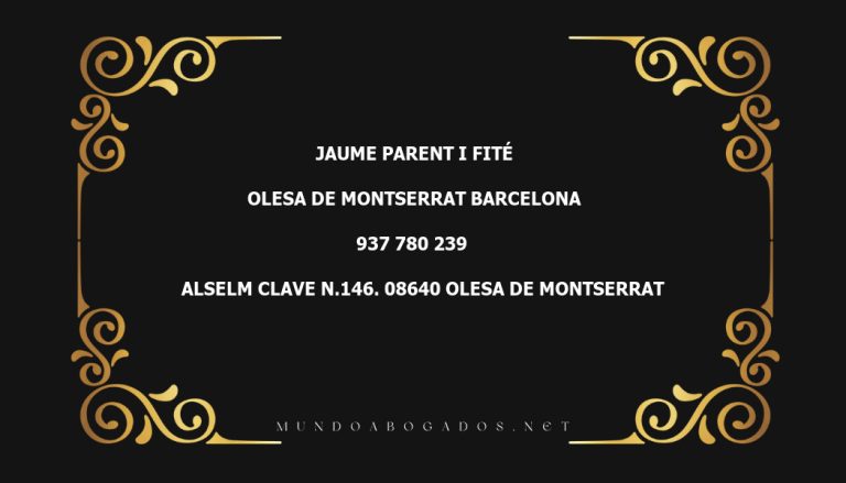 abogado Jaume Parent I Fité en la localidad de Olesa de Montserrat