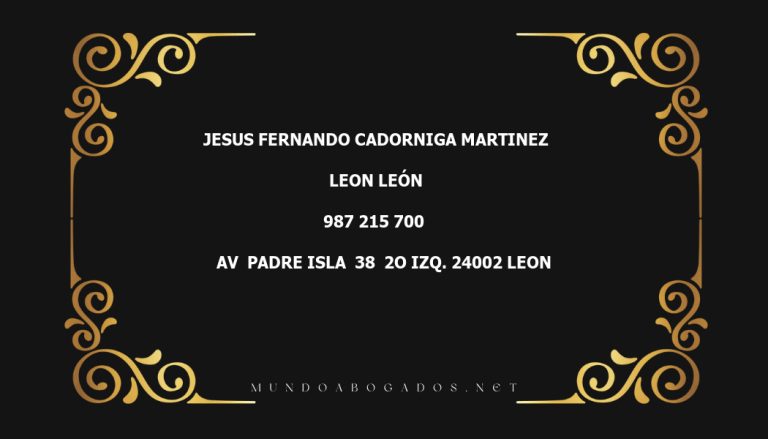 abogado Jesus Fernando Cadorniga Martinez en la localidad de Leon