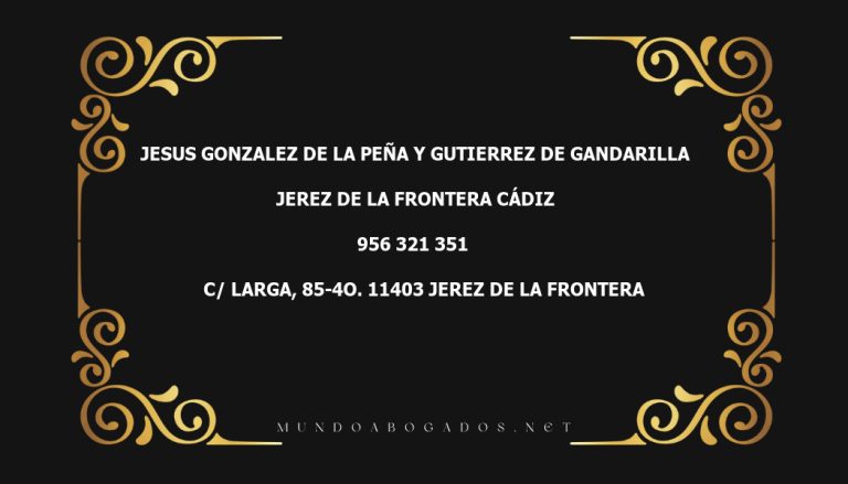 abogado Jesus Gonzalez De La Peña Y Gutierrez De Gandarilla en la localidad de Jerez de la Frontera