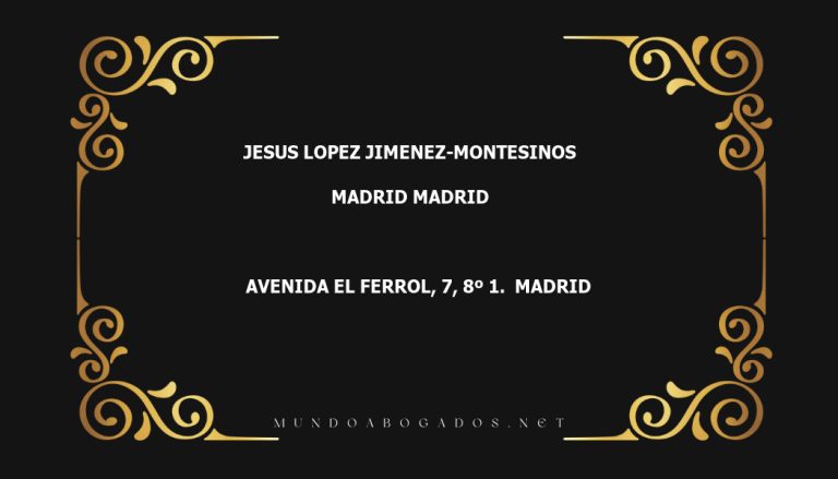 abogado Jesus Lopez Jimenez-Montesinos en la localidad de Madrid