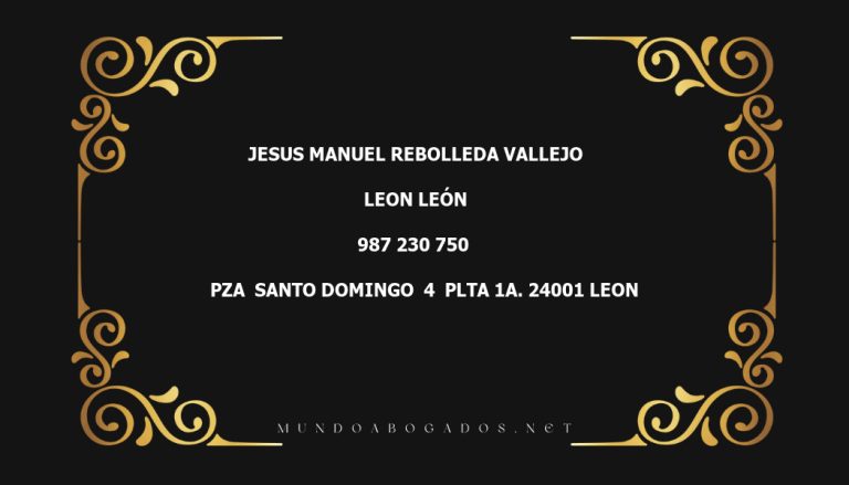 abogado Jesus Manuel Rebolleda Vallejo en la localidad de Leon