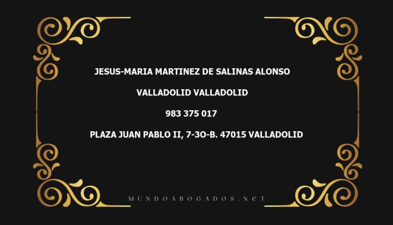 abogado Jesus-Maria Martinez De Salinas Alonso en la localidad de Valladolid